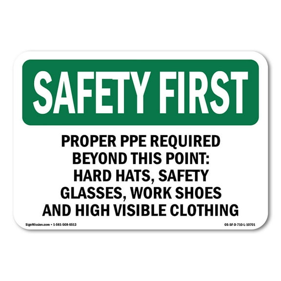 SignMission OS-SF-D-35-L-10701 OSHA Safety First Sign - Proper PPE Required Beyond This Point - Hard