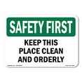 thumbnail image 1 of SignMission OS-SF-D-35-L-10820 OSHA Safety First Sign - Keep This Place Clean & Orderly, 1 of 5