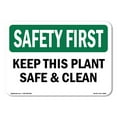 thumbnail image 1 of SignMission OS-SF-D-35-L-10822 OSHA Safety First Sign - Keep This Plant Safe & Clean, 1 of 5