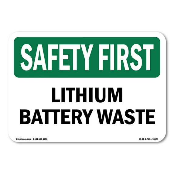 SignMission OS-SF-D-35-L-10828 OSHA Safety First Sign - Lithium Battery Waste