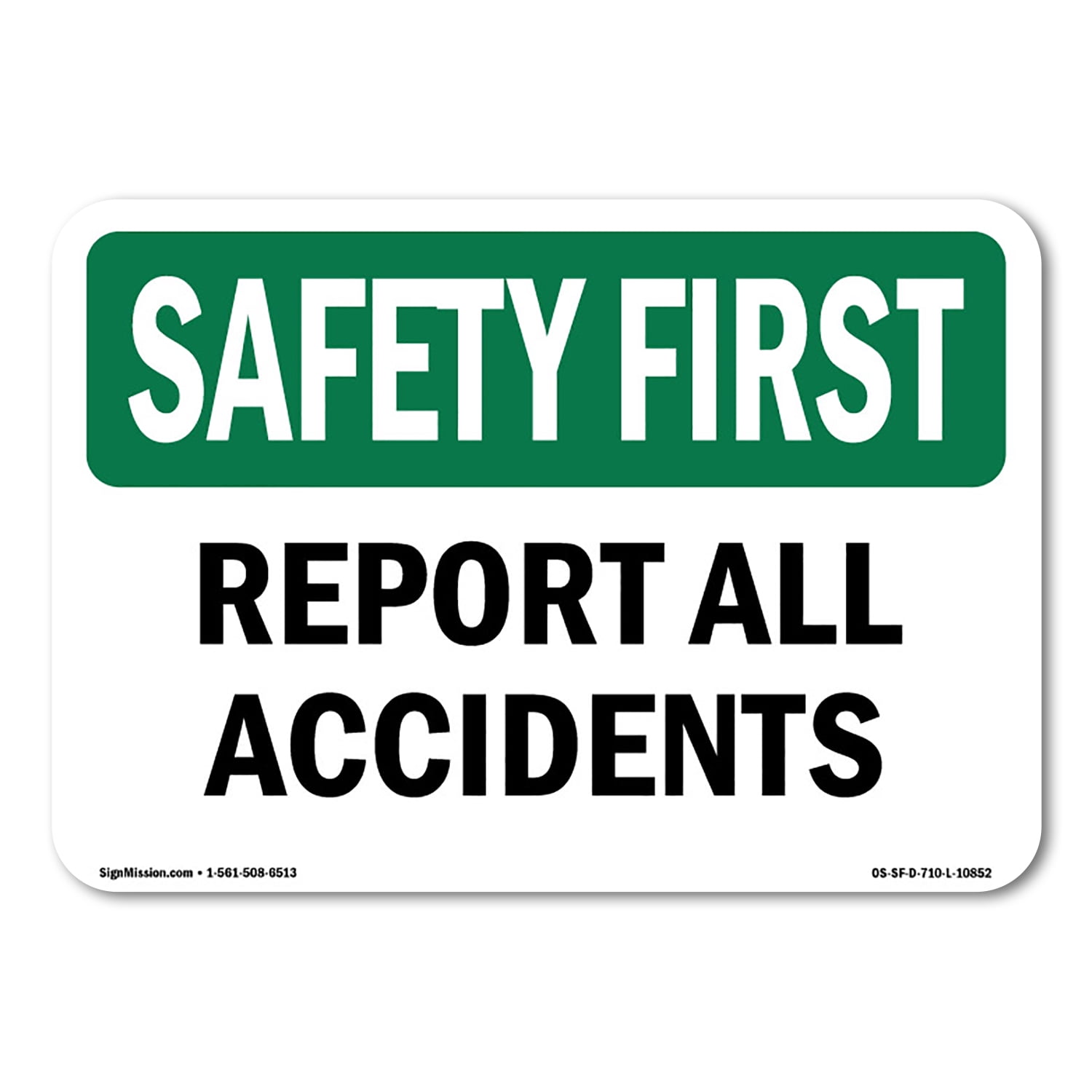 SignMission OS-SF-D-35-L-10852 OSHA Safety First Sign - Report All ...