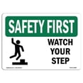 thumbnail image 1 of SignMission OS-SF-D-35-L-10884 OSHA Safety First Sign - Watch Your Step, 1 of 5
