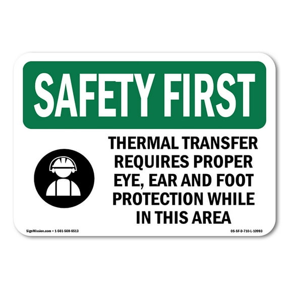 SignMission OS-SF-D-35-L-10993 OSHA Safety First Sign - Thermal Transfer Requires Proper with Symbol