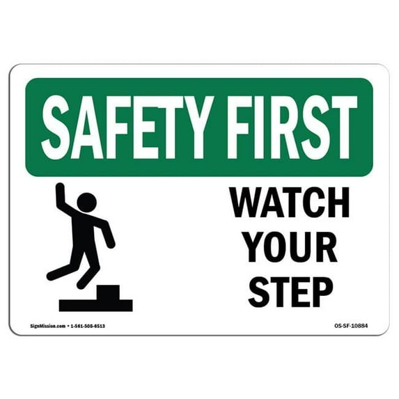 SignMission OS-SF-D-57-L-10884 OSHA Safety First Sign - Watch Your Step