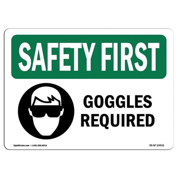 SignMission OS-SF-P-710-L-10631 OSHA Safety First Sign - Goggles Required with Symbol
