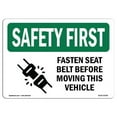 thumbnail image 1 of SignMission OS-SF-P-710-L-10796 OSHA Safety First Sign - Fasten Seat Belt Before Moving Vehicle, 1 of 5