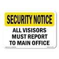 thumbnail image 1 of SignMission OS-SN-A-1824-L-11672 18 x 24 in. OSHA Security Notice Sign - Visitors Must Report to Office, 1 of 6