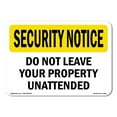 thumbnail image 1 of SignMission OS-SN-D-35-L-11493 OSHA Security Notice Sign - Do Not Leave Your Property Unattended, 1 of 5