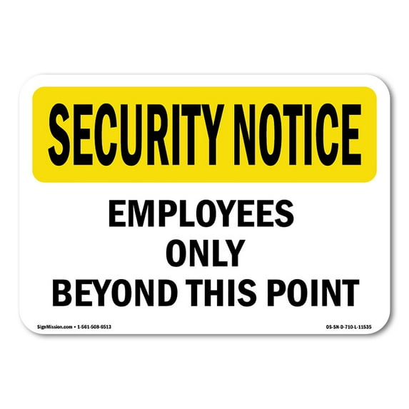 SignMission OS-SN-D-35-L-11535 OSHA Security Notice Sign - Employees Only Beyond This Point