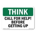 thumbnail image 1 of SignMission OS-TS-A-1824-L-11798 18 x 24 in. OSHA Think Sign - Call for Help Before Getting Up, 1 of 6