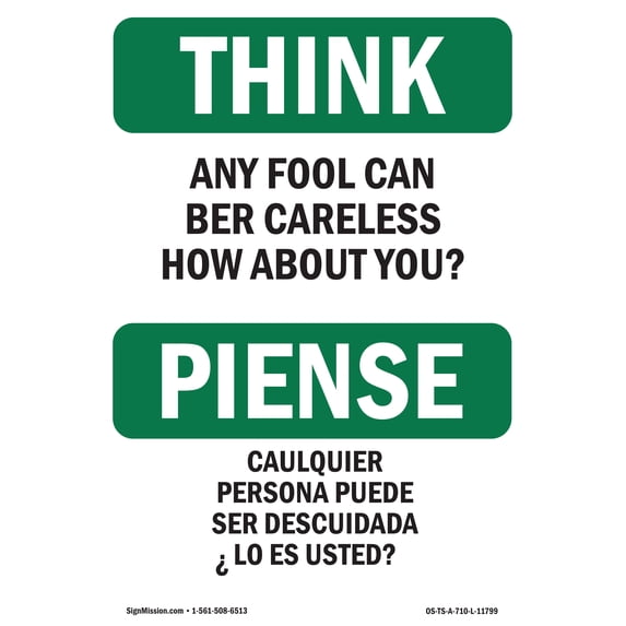 SignMission OS-TS-A-1824-L-11799 18 x 24 in. OSHA Think Sign - Any Fool Can Be Careless Bilingual