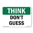 thumbnail image 1 of SignMission OS-TS-A-1824-L-11825 18 x 24 in. OSHA Think Sign - Dont Guess, 1 of 6