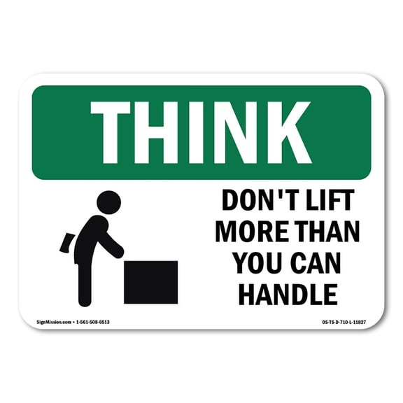 SignMission OS-TS-A-1824-L-11827 18 x 24 in. OSHA Think Sign - Dont Lift More Than You Can Handle