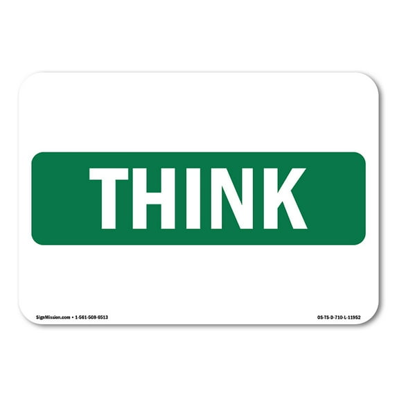 OSHA THINK Sign - Think Label OTE-16915 Industrial Notices.pdf | Aluminum Sign | Protect Your Business, Work Site, Warehouse & Shop Area | Made in the USA