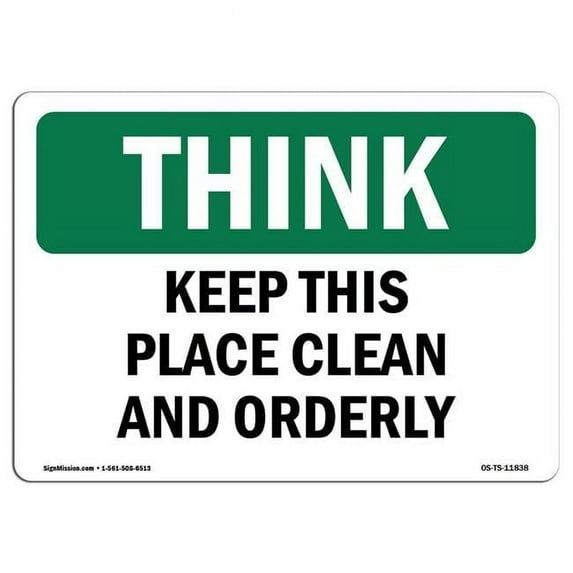 OSHA THINK Sign - Keep This Place Clean And Orderly | Decal | Protect Your Business, Construction Site, Warehouse & Shop Area | Made in the USA