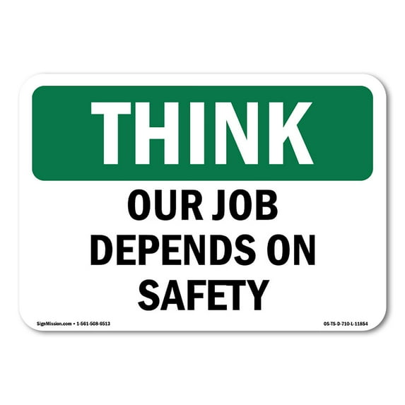 SignMission OS-TS-D-35-L-11854 OSHA Think Sign - Our Job Depends on Safety