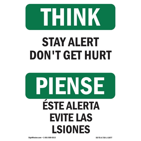 SignMission OS-TS-D-35-L-11877 OSHA Think Sign - Stay Alert Dont Get Hurt Bilingual