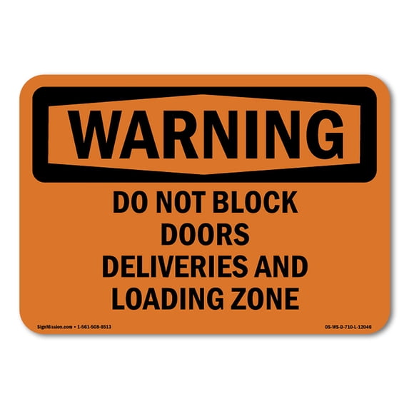 OSHA WARNING Sign - Do Not Block Doors Deliveries And Loading Zone | Aluminum Sign | Protect Your Business, Work Site, Warehouse | Made in the USA