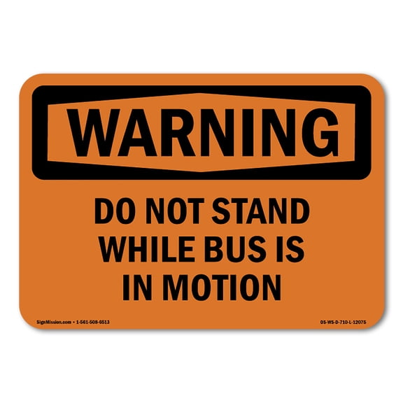 SignMission OS-WS-A-1824-L-12075 18 x 24 in. OSHA Warning Sign - Do Not Stand While Bus is in Motion