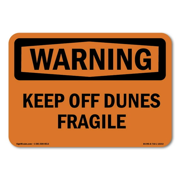 OSHA WARNING Sign - Keep Off Dunes Fragile | Aluminum Sign | Protect Your Business, Construction Site, Warehouse & Shop Area | Made in the USA