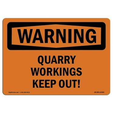 SignMission OS-WS-A-1824-L-12355 18 x 24 in. OSHA Warning Sign - Quarry Workings Keep Out