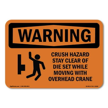 SignMission OS-WS-A-1824-L-12538 18 x 24 in. OSHA Warning Sign - Crush Hazard Stay Clear of Die Set