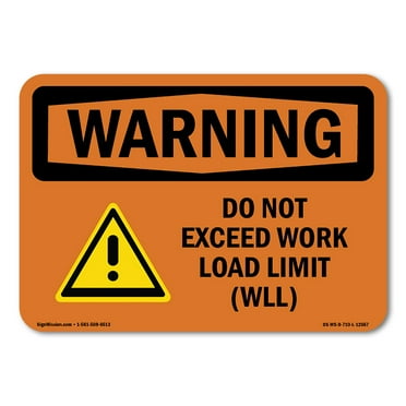 SignMission OS-WS-A-1824-L-12557 18 x 24 in. OSHA Warning Sign - Do Not Exceed Work Load Limit WLL