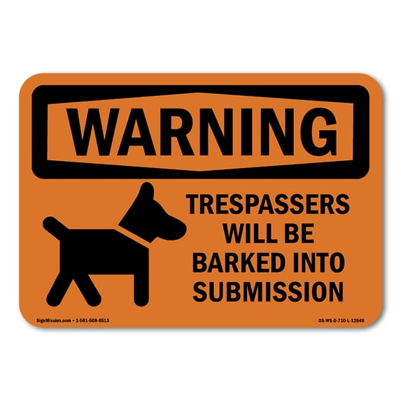 SignMission OS-WS-A-1824-L-12849 18 x 24 in. OSHA Warning Sign - Trespassers Will Be Barked Into Submission