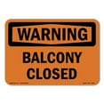 thumbnail image 1 of SignMission OS-WS-D-35-L-11982 OSHA Warning Sign - Balcony Closed, 1 of 5