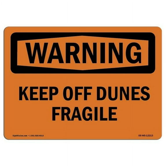 OSHA WARNING Sign - Keep Off Dunes Fragile | Decal | Protect Your Business, Construction Site, Warehouse & Shop Area | Made in the USA