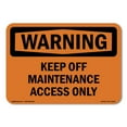thumbnail image 1 of SignMission OS-WS-D-35-L-12215 OSHA Warning Sign - Keep Off Maintenance Access Only, 1 of 5