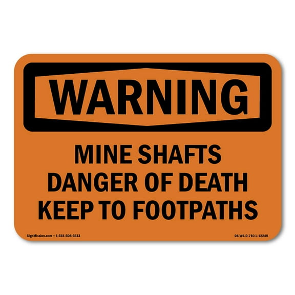 SignMission OS-WS-D-35-L-12248 OSHA Warning Sign - Mine Shafts Danger of Death Keep to Footpaths