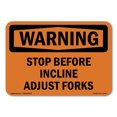 thumbnail image 1 of SignMission OS-WS-D-35-L-12416 OSHA Warning Sign - Stop Before Incline Adjust Forks, 1 of 5