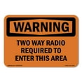 thumbnail image 1 of SignMission OS-WS-D-35-L-12439 OSHA Warning Sign - Two Way Radio Required to Enter This Area, 1 of 5