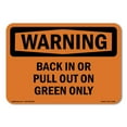 thumbnail image 1 of SignMission OS-WS-D-35-L-12469 OSHA Warning Sign - Back in or Pull Out on Green Only, 1 of 5