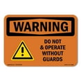 thumbnail image 1 of SignMission OS-WS-D-35-L-12565 OSHA Warning Sign - Do Not Operate without Guards, 1 of 5