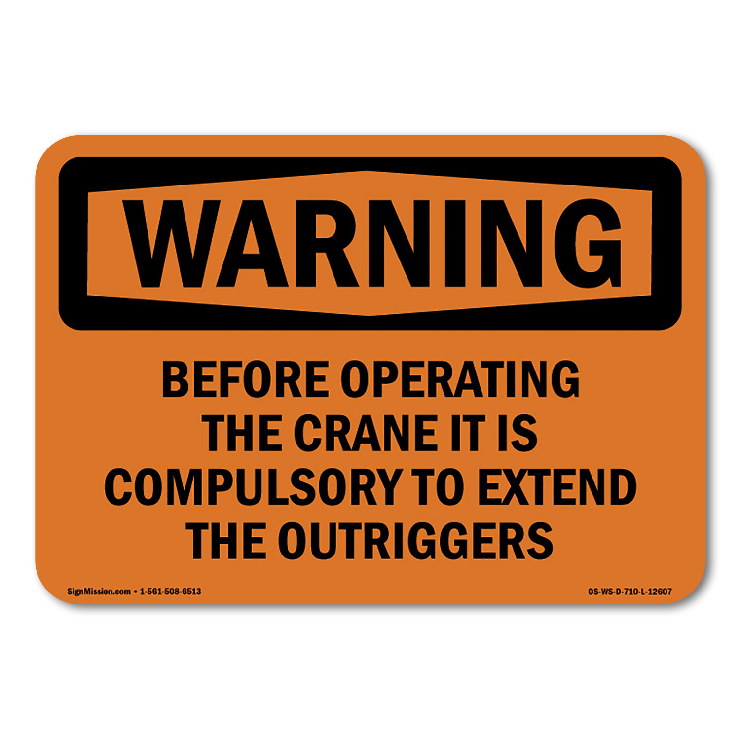 SignMission OS-WS-D-35-L-12607 OSHA Warning Sign - Extend Outriggers ...