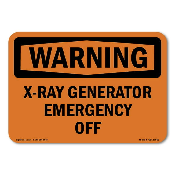 SignMission OS-WS-D-35-L-12950 OSHA Warning Sign - X-Ray Generator Emergency Off