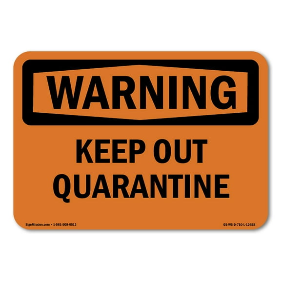 SignMission OS-WS-P-710-L-12658 OSHA Warning Sign - Keep Out Quarantine