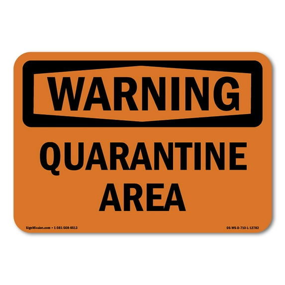 SignMission OS-WS-P-710-L-12782 OSHA Warning Sign - Quarantine Area