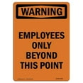 thumbnail image 1 of SignMission OS-WS-P-710-V-13641 OSHA Warning Sign - Employees Only Beyond This Point, 1 of 1