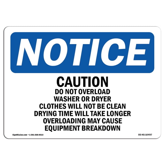 OSHA Notice Sign - Caution Please Do Not Overload Washer Or | Decal | Protect Your Business, Construction Site | Made in the USA
