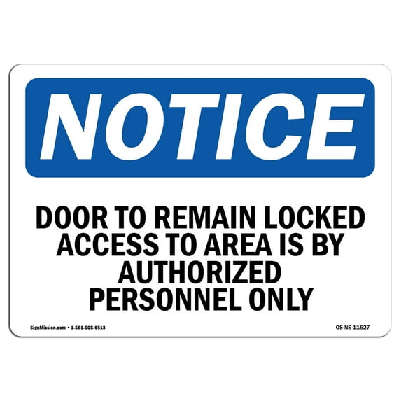 OSHA Notice Sign - Door To Remain Locked Access To Area Is | Decal | Protect Your Business, Construction Site | Made in the USA