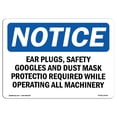 thumbnail image 1 of OSHA Notice Signs - NOTICE Ear Plugs Safety Goggles Dust Mask Sign  | Extremely Durable Made in the USA Signs or Heavy Duty Vinyl label | Protect Your Warehouse & Business, 1 of 4