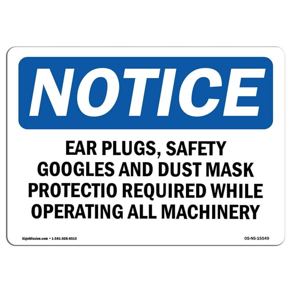 OSHA Notice Signs - NOTICE Ear Plugs Safety Goggles Dust Mask Sign | Extremely Durable Made in the USA Signs or Heavy Duty Vinyl label | Protect Your Warehouse & Business