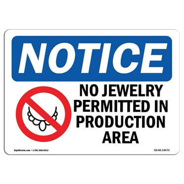 OSHA Notice Signs - No Jewelry Permitted In Production Sign With Symbol  | Extremely Durable Made in the USA Signs or Heavy Duty Vinyl label | Protect Your Warehouse & Business