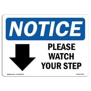 OSHA Notice Signs - Please Watch Your Step [Down Arrow] Sign With Symbol | Extremely Durable Made in the USA Signs or Heavy Duty Vinyl label | Protect Your Warehouse & Business