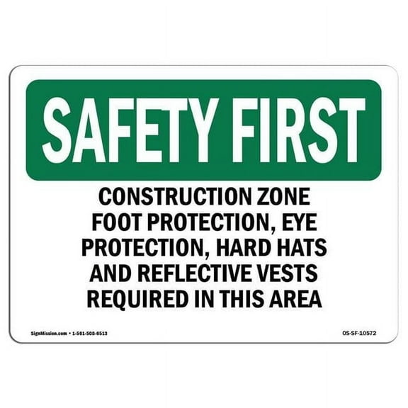 SignMission OS-SF-D-35-L-10572 OSHA Safety First Sign - Construction Zone Foot Protection, Eye Protection