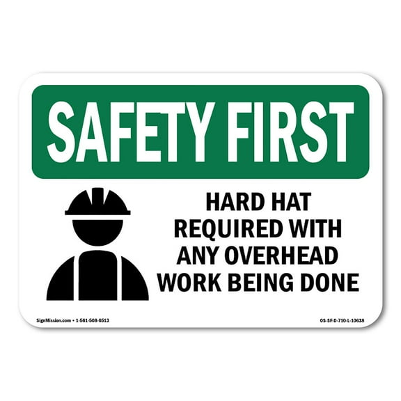 OSHA SAFETY FIRST Sign - Hard Hat Required With Any Overhead With Symbol | Decal | Protect Your Business, Work Site, Warehouse | Made in the USA