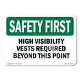 thumbnail image 1 of SignMission OS-SF-P-1014-L-10660 OSHA Safety First Sign - High Visibility Vests Required Beyond This Point, 1 of 5